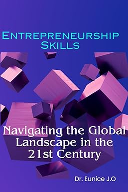entrepreneurship skills navigating the global landscape in the 21st century 1st edition dr eunice j. o