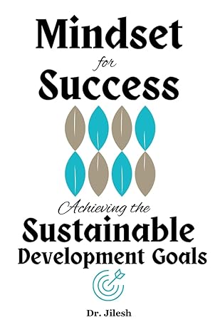 mindset for success achieving the sustainable development goals 1st edition dr jilesh 979-8223698647