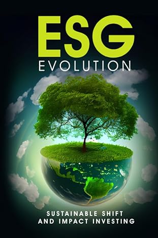 esg evolution sustainable shift and impact investing 1st edition raana imtiaz khan 979-8858439769