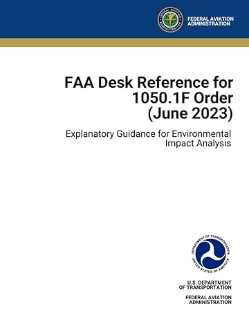 faa desk reference for 1050 1f order explanatory guidance for environmental impact analysis 1st edition u.s.