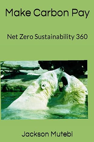 make carbon pay net zero sustainability 360 1st edition jackson mutebi 979-8860655324