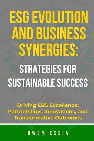 esg evolution and business synergies strategies for sustainable success driving esg excellence partnerships