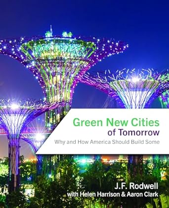 green new cities of tomorrow 1st edition j. f. rodwell ,helen harrison ,aaron clark 979-8765745588