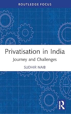 privatisation in india 1st edition sudhir naib 1032201037, 978-1032201030