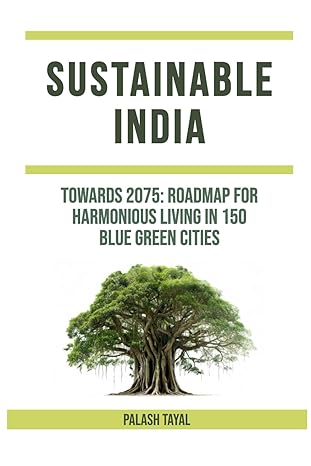 sustainable india towards 2075 roadmap for harmonious living in 150 blue green cities 1st edition palash