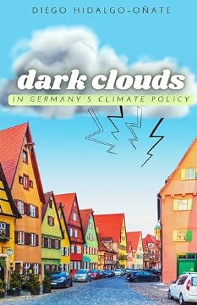 dark clouds in germany s climate policy 1st edition diego hidalgo-onate 979-1222083506