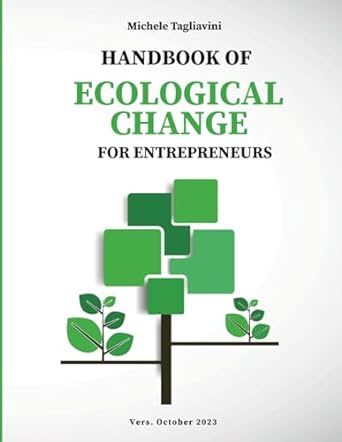 handbook of ecological change for entrepreneurs 1st edition dott michele tagliavini taio 979-8864188262