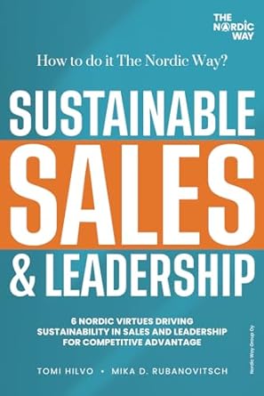 sustainable sales and leadership how to do it the nordic way six nordic virtues driving sustainability in