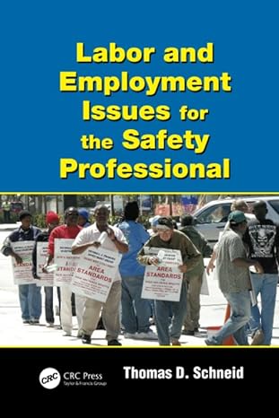 labor and employment issues for the safety professional 1st edition thomas d. schneid 1138117684,