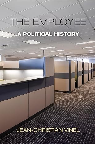 the employee a political history 1st edition jean-christian vinel 081222468x, 978-0812224689