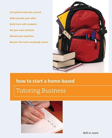 how to start a home based tutoring business 1st edition beth lewis 076275432x, 978-0762754328