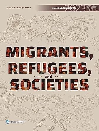 world development report 2023 migrants refugees and societies abridged edition world bank 1464819416,