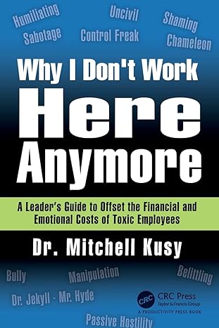 why i don t work here anymore 1st edition mitchell kusy 1138303267, 978-1138303263
