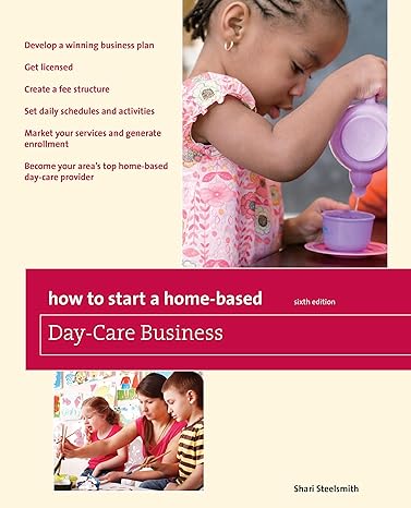 how to start a home based day care business 6th edition shari steelsmith 0762760850, 978-0762760855