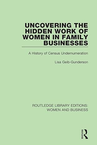 uncovering the hidden work of women in family businesses a history of census undernumeration 1st edition lisa