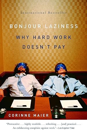 bonjour laziness why hard work doesn t pay 1st edition corinne maier 1400096286, 978-1400096282