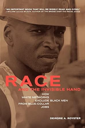 race and the invisible hand 1st edition deirdre a. royster 0520239512, 978-0520239517