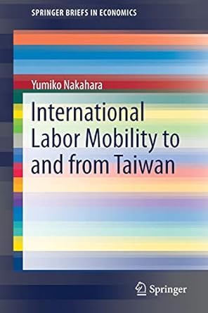 international labor mobility to and from taiwan 1st edition yumiko nakahara 9811060460, 978-9811060465