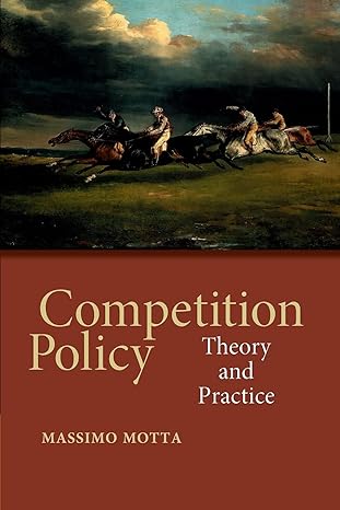 competition policy theory and practice 59160 edition massimo motta 0521016916, 978-0521016919