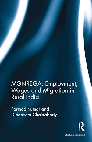 mgnrega employment wages and migration in rural india 1st edition parmod kumar ,dipanwita chakraborty