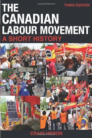 The Canadian Labour Movement A Short History
