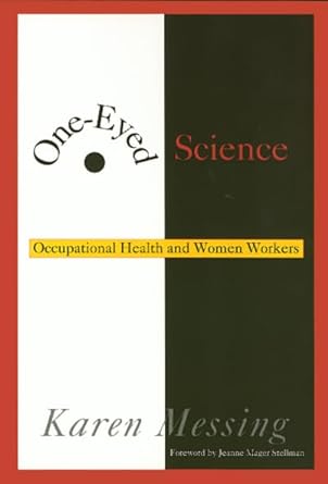 one eyed science occupational health and women workers american 1st edition karen messing 1566395984,