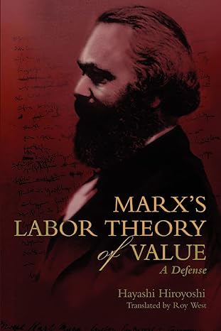 marx s labor theory of value a defense 1st edition hayashi hiroyoshi ,roy west 0595346006, 978-0595346004