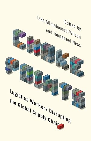 choke points logistics workers disrupting the global supply chain 1st edition jake alimahomed-wilson