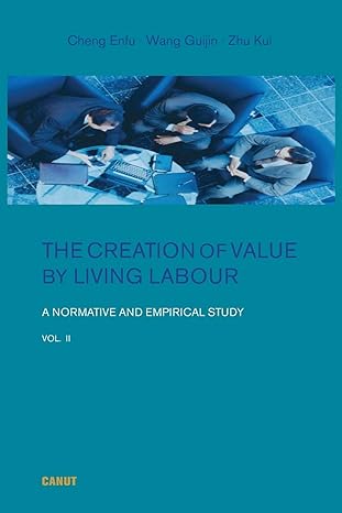 the creation of value by living labour a normative and empirical study vol 2 1st edition enfu cheng ,alan