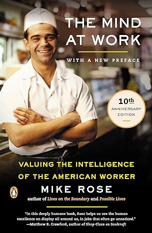 the mind at work valuing the intelligence of the american worker 1st edition mike rose 0143035576,