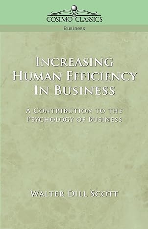 increasing human efficiency in business 1st edition walter dill scott 1596050721, 978-1596050723
