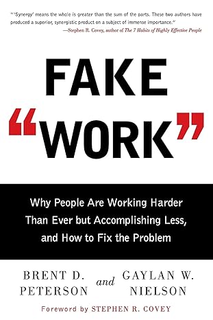 fake work why people are working harder than ever but accomplishing less and how to fix the problem 1st