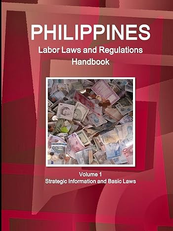 philippines labor laws and regulations handbook volume 1 strategic information and basic laws null edition aa