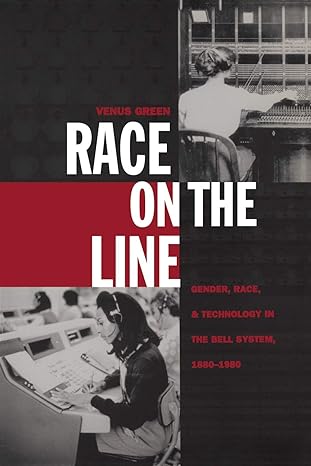 race on the line gender labor and technology in the bell system 1880 1980 1st edition venus green 082232573x,