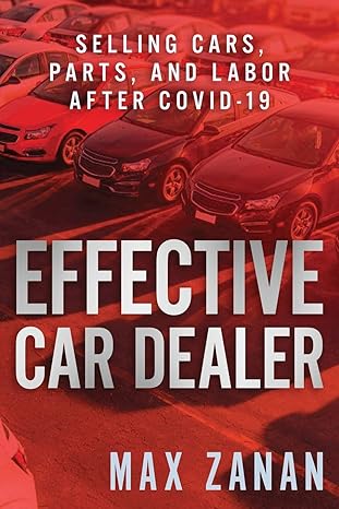 effective car dealer selling cars parts and labor after covid 19 1st edition mr max zanan 1641844019,