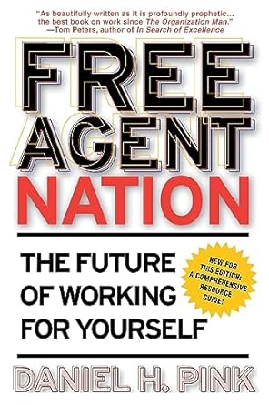 free agent nation the future of working for yourself 1st edition daniel h. pink 0446678791, 978-0446678797