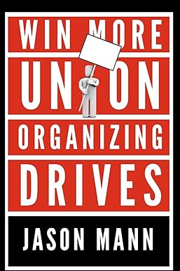 win more union organizing drives 1st edition jason mann 1479198382, 978-1479198382