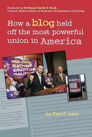 how a blog held off the most powerful union in america 1st edition paul f. levy 1482730774, 978-1482730777