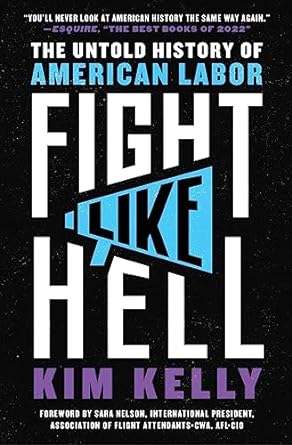 fight like hell the untold history of american labor 1st edition kim kelly 1982171065, 978-1982171063