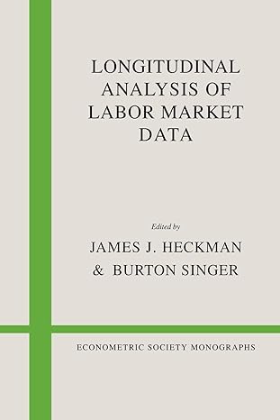 longitudinal analysis of labor market data 1st edition james j. heckman ,burton s. singer 0521088186,