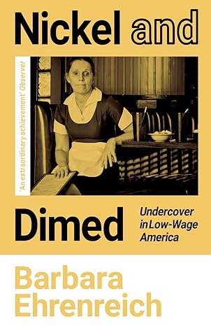 nickel and dimed undercover in low wage america 1st edition barbara ehrenreich 1783787546, 978-1783787548