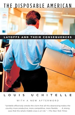 the disposable american layoffs and their consequences 60571st edition louis uchitelle 1400034337,