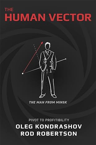 the human vector pivot to profitability 1st edition oleg kondrashov, rod robertson 1642251534, 978-1642251531