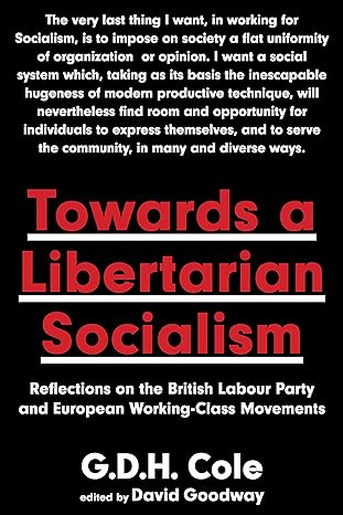 towards a libertarian socialism reflections on the british labour party and european working class movements