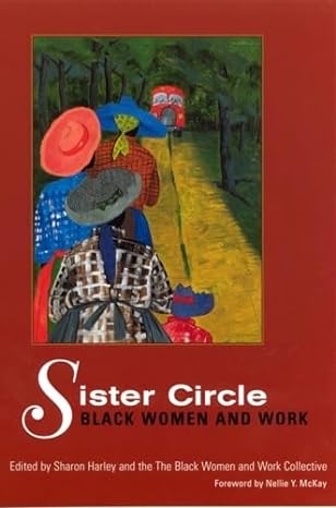 sister circle black women and work 1st edition sharon harley, nellie mckay 081353061x, 978-0813530611