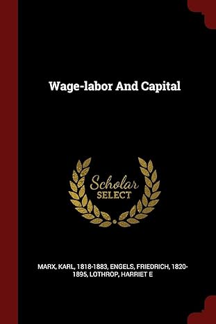 wage labor and capital 1st edition marx karl 1818 1883, engels friedrich 1820 1895, lothrop harriet e