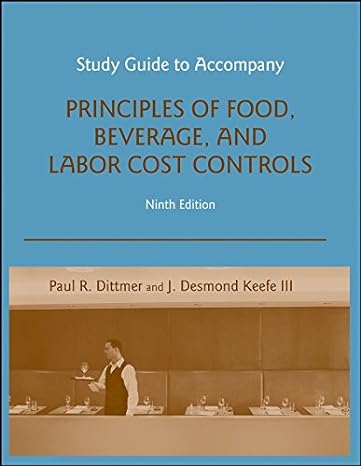 study guide to accompany principles of food beverage and labor cost controls 9e 9th edition paul r. dittmer