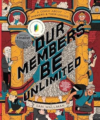 our members be unlimited a comic about workers and their unions 1st edition sam wallman 1950354997,