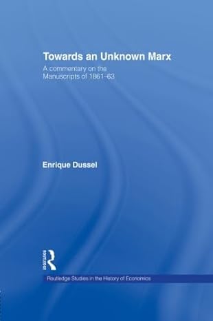 towards an unknown marx 1st edition enrique dussel 1138007447, 978-1138007444