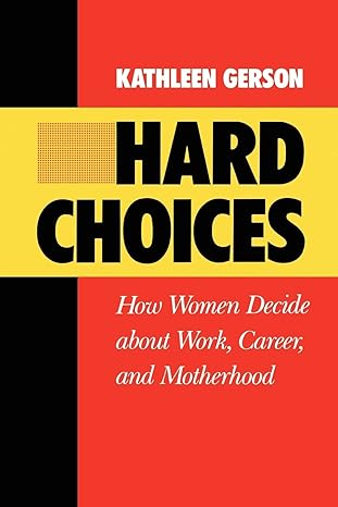 hard choices revised edition kathleen gerson 0520057457, 978-0520057456